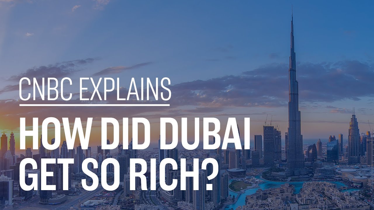 How did Dubai get so rich  CNBC Explains