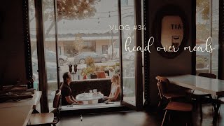 Vlog #34: Head Over Meals