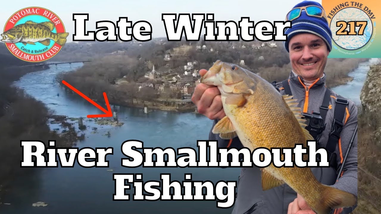 Late Winter River Smallmouth Fishing and The Potomac River Smallmouth  Fishing Club 