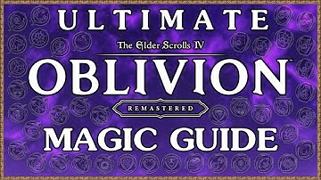 ULTIMATE MAGIC Guide (Spell Making, Enchanting, Builds) - TESIV: Oblivion Remastered