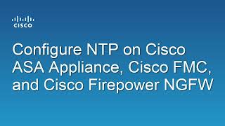 Configuring NTP on CISCO ASA, FMC & NGFW - Practical