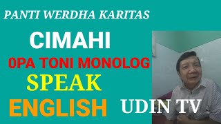 Opa toni monolog speak english at panti werdha karitas cimahi