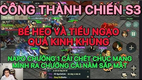CÔNG THÀNH CHIẾN S3  NAPO CHƯỞNG 1 CÁI CHẾT CHỤC MẠNG MÌNH CHƯỞNG CÁI NẰM SẤP MẶT TRONG VLTK1 MOBILE