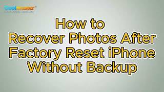 How to Recover Photos After Factory Reset iPhone Without Backup