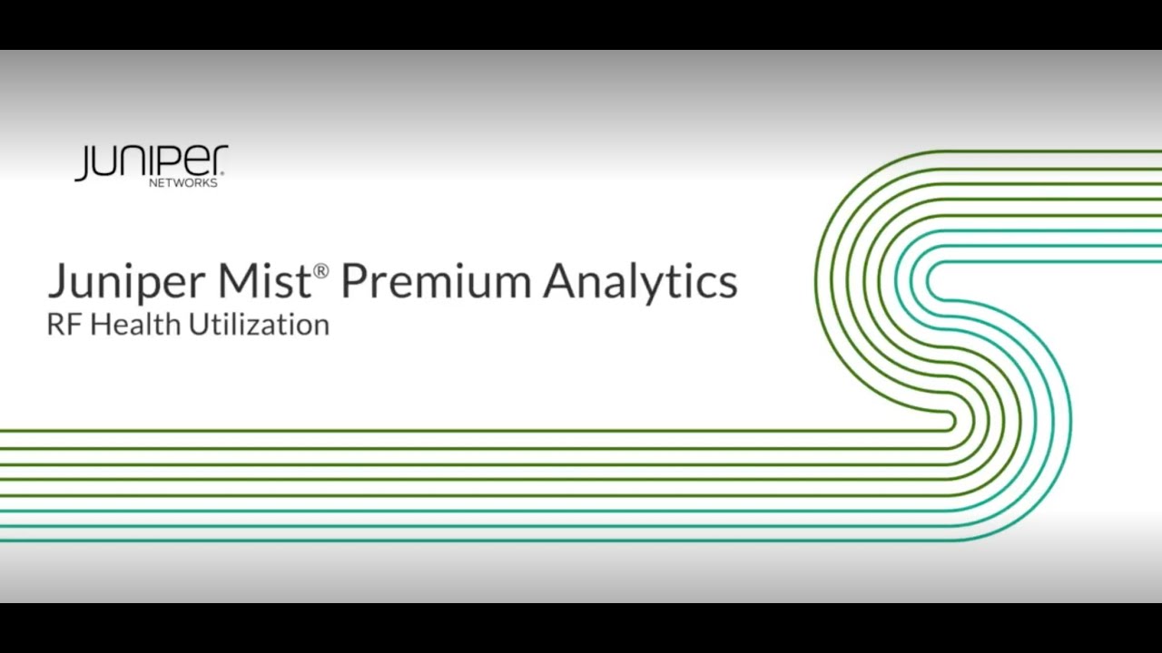 Juniper Mist Premium Analytics RF Health Utilization YouTube