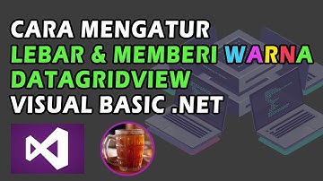 VB .Net - Cara Mengatur Lebar dan Warna DatagridView
