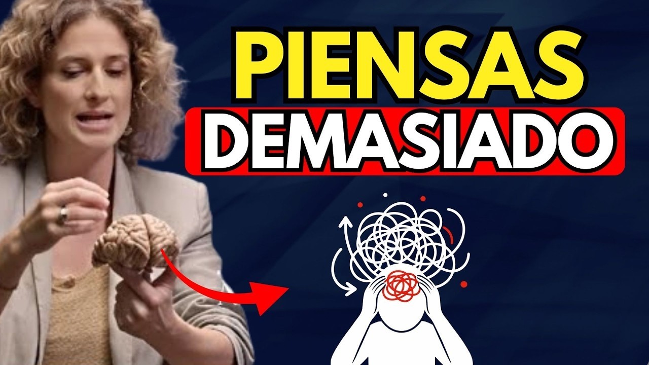 Si Todo lo Piensas Demasiado, Estos 5 Rasgos Neurocientíficos Te Definen - Nazareth Castellanos