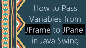 How to Pass Variables from JFrame to JPanel in Java Swing