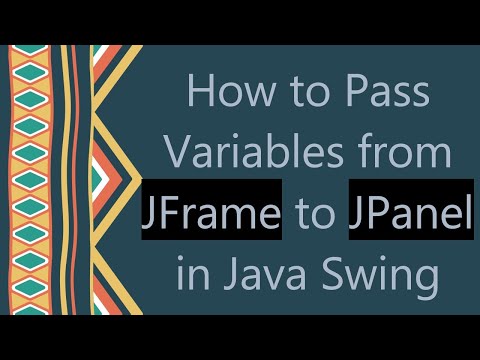 How to Pass Variables from JFrame to JPanel in Java Swing