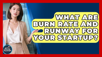 What Are Burn Rate And Runway For Your Startup? - The Startup Growth Hub