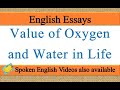 Write an essay on Value of Oxygen and Water in english | Value of Oxygen and Water essay in english