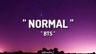 Normal ( lyrics) BTS.