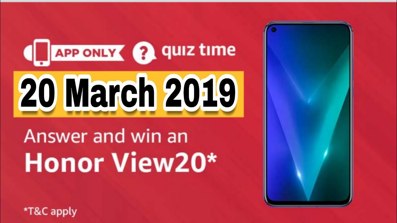 Amazon Quiz Today Answers | Win Honor View20 | 20 March 2019