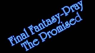 Final Fantasy Pray - The Promised Land