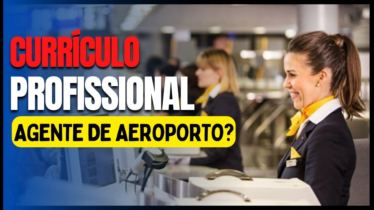 Curriculo Agente De Aeroporto - RETOEDU