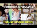 8 BAD Habits In Pregnancy That Lead To Preterm Delivery