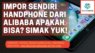 IMPOR Barang dari china langsung praktek tanpa teori