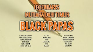 THE LEGENDARIS MUTIARA DARI TIMUR 'BLACK PAPAS'