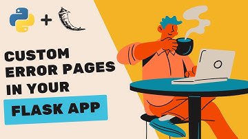 Custom Error Pages in Flask | Python