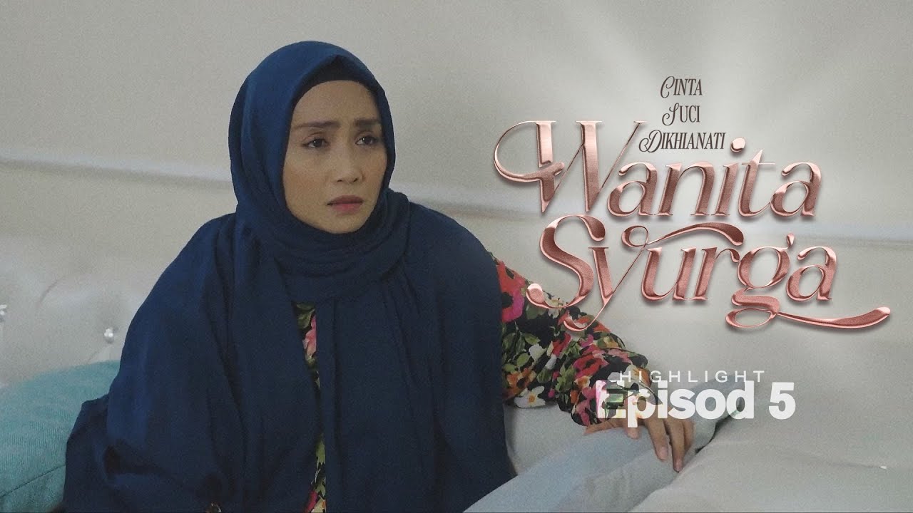 highlight-wanita-syurga-2024-episod-5-anis-mimpi-abang-ada