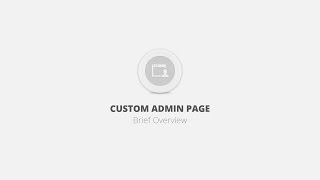 Custom Admin Page WordPress Plugin - Brief Overview