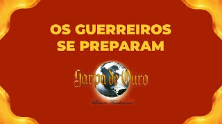 Video thumbnail of "Harpa de Ouro - Os Guerreiros Se Preparam (Com Letra)"