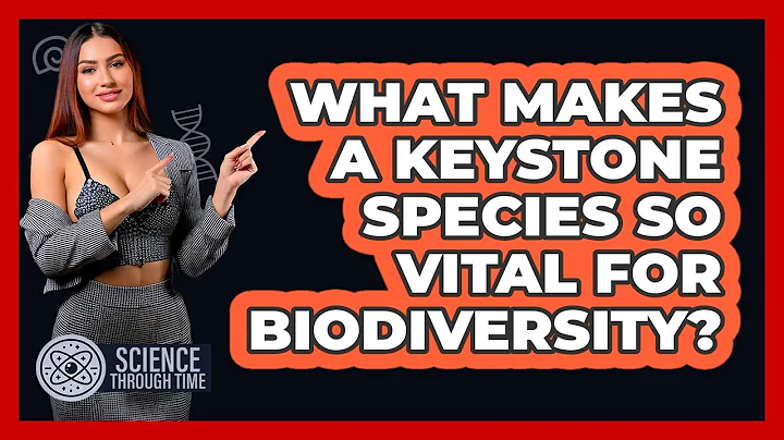 What Makes A Keystone Species So Vital For Biodiversity? - Science Through Time
