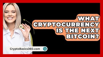 What Cryptocurrency Is the Next Bitcoin? - CryptoBasics360.com