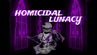 HOMICIDAL LUNACY: IN THE END