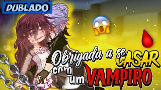 [DUBBED] Forced To MARRY A... VAMPIRE?! 💍🩸 | Mini Movie | Gacha Club