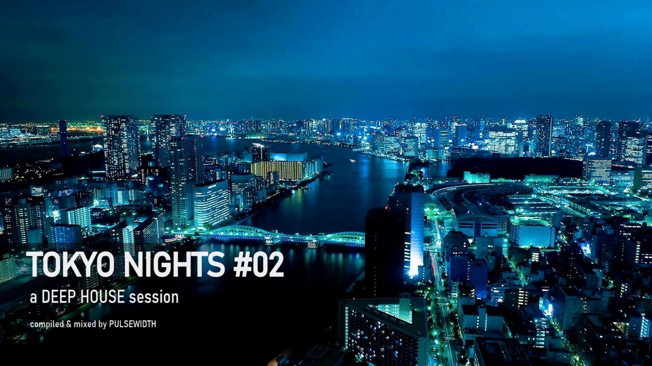 Tokyo Nights #02: Deep House