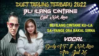 BLI ILANG CINTANE  voc Dody A.f  ft Nok Lina  Tarling Terbaru 2022