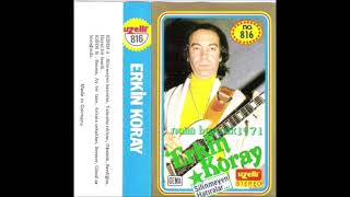 Erkin Koray - Silinmeyen Hatıralar (Üzelli Kaset Kaydı)