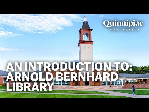 An Introduction to Quinnipiac University's Arnold Bernhard Library