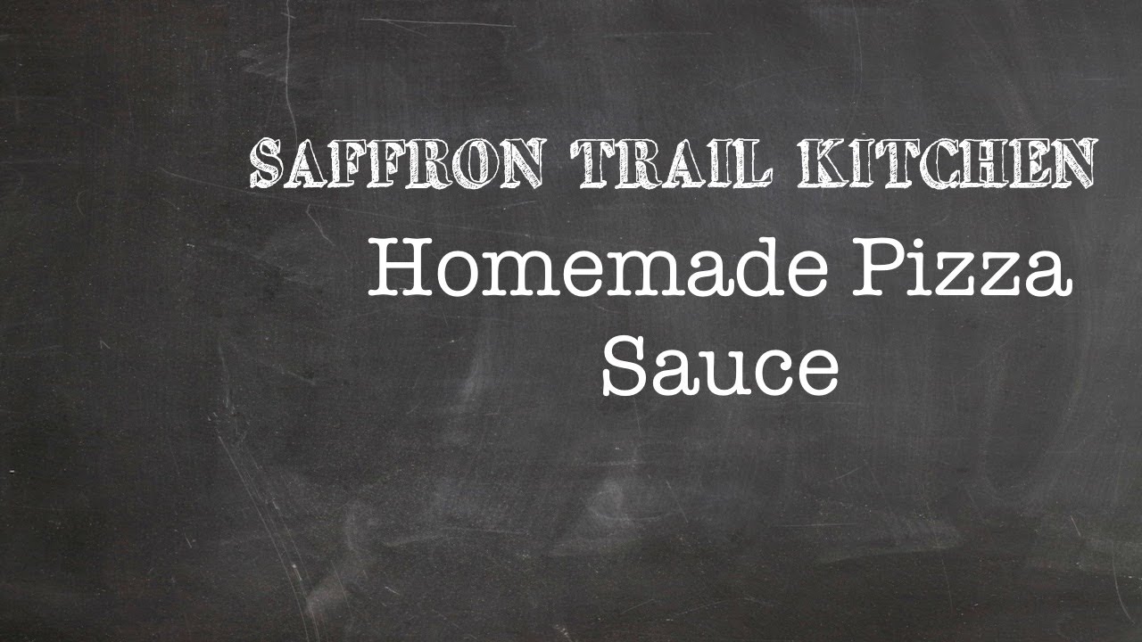 Saffron Trail Kitchen Homemade Pizza Sauce YouTube