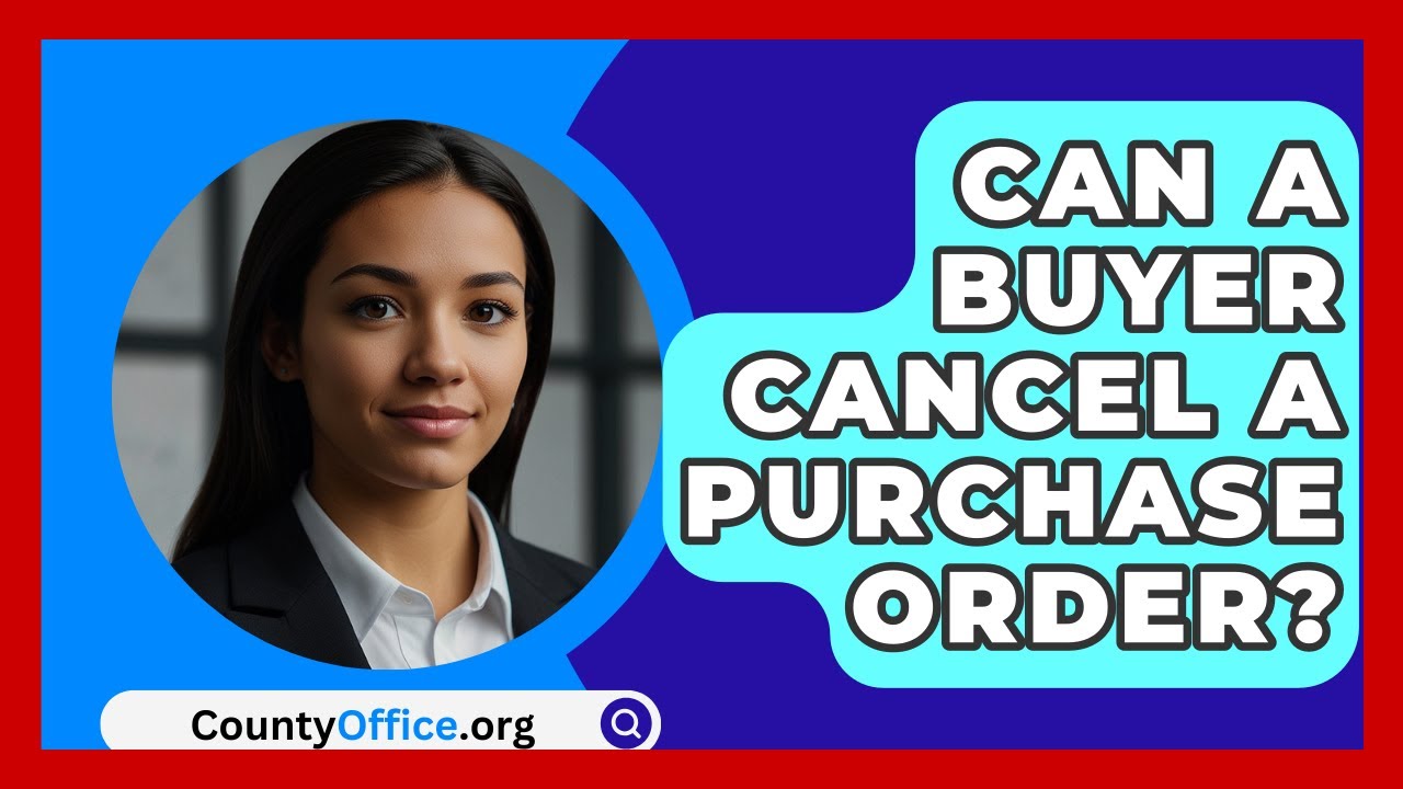 Can A Buyer Cancel A Purchase Order? - CountyOffice.org