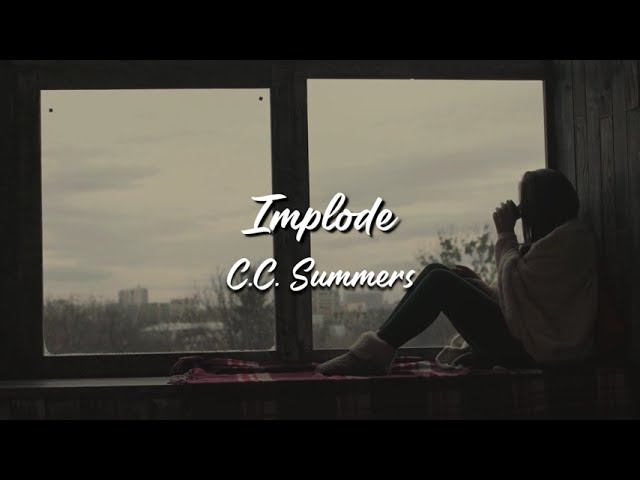 Watch IMPLODE by C.C. Summers LYRIC VIDEO on YouTube Watch IMPLODE by C.C. Summers LYRIC VIDEO on YouTube
