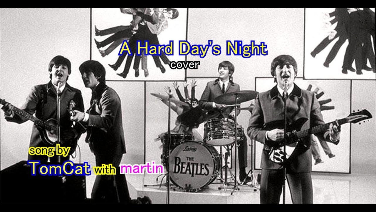 A Hard Day's Night / Beatles cover [日本語訳・英詞付き] song by TomCat with martin