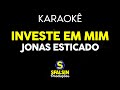 INVESTE EM MIM - Jonas Esticado (KARAOKÊ VERSION)