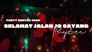 PARTY SENTAK 🌴 - SELAMAT JALAN JO SAYANG 💃_PHYTER 2026