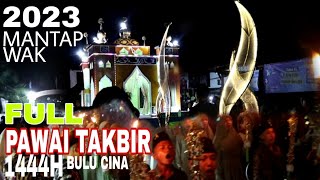 Full Pawai takbir 1444H/ 2023 Bulu Cina meriah