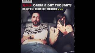 Carla - Night Thoughts Menta Music Remix
