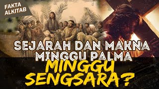 FAKTA YANG SEBENARNYA TENTANG MINGGU PALMA | #faktaalkitab