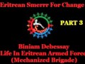 Biniam debessay  life in eritrean armed force  part 3