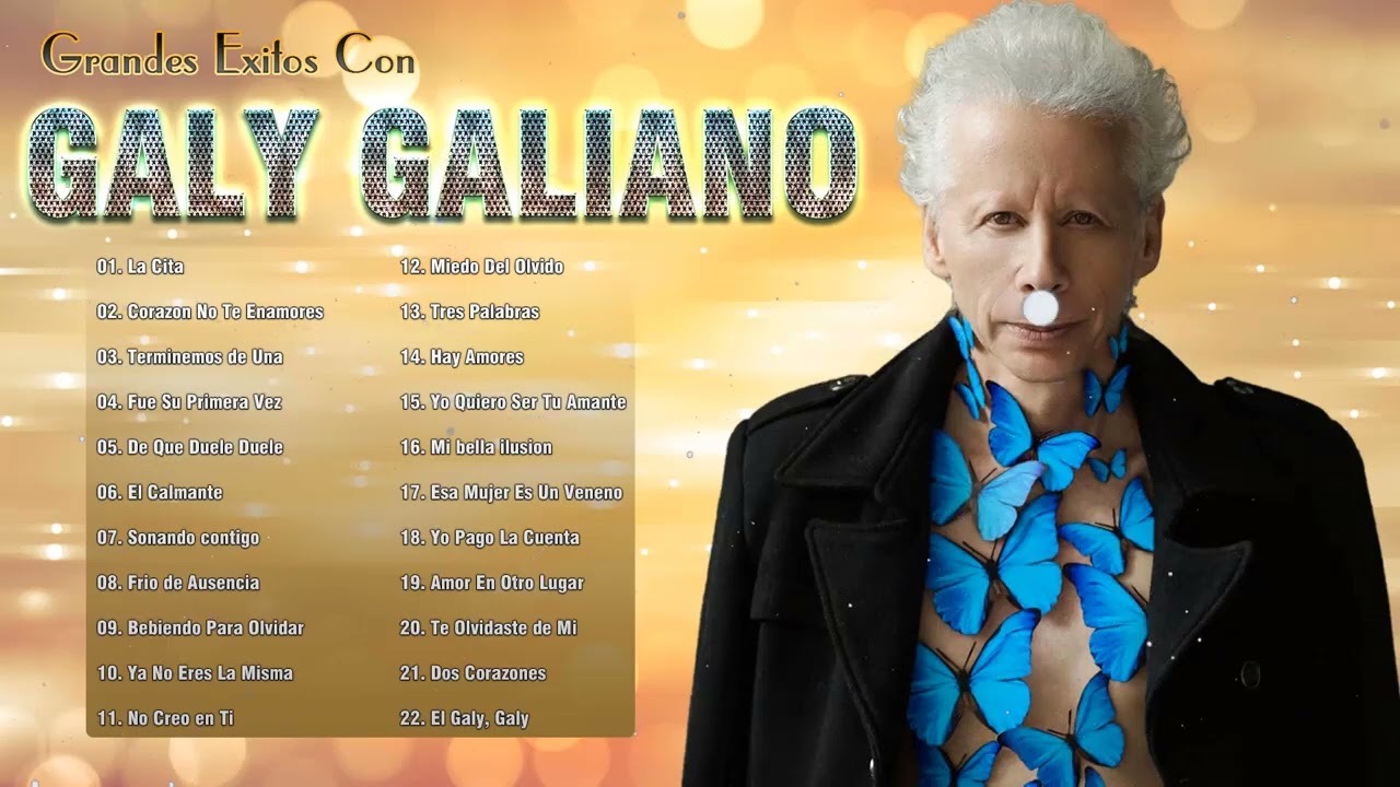 Galy Galiano Sus Mejores Canciones 20 Grandes Exitos De Galy Galiano Galy Galiano Mix 2022 Galy Galiano Sus Mejores Canciones 20 Grandes Exitos De Galy Galiano Galy Galiano Mix 2022