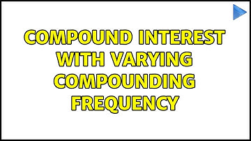 Compound interest with varying compounding frequency