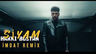 Siyam - İmdat (Hakkı Bostan Remix)