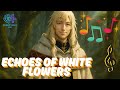 Echoes Of White Flowers Lindel S Song The Ancient Magus Bride Echoes Of White Flowers Lindel S Song The Ancient Magus Bride