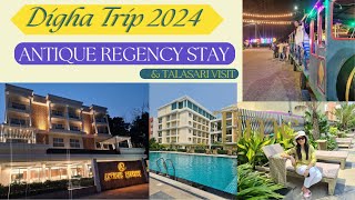 Digha Trip 2024 Antique Regency Resort Experience & Sightseeing in Talasari and Various places