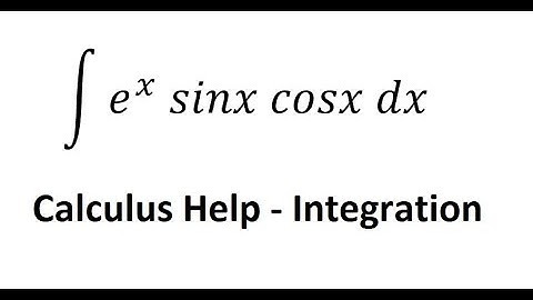 Calculus Help: Integral e^x sinx cosx - Integration by parts - Techniques - Solutions
